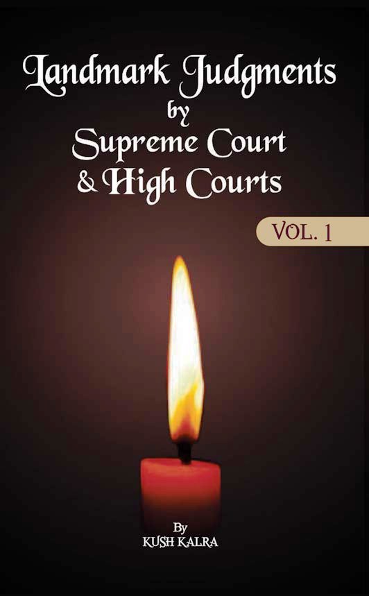 Landmark Judgments by Supreme Court and High Courts (Vol.1)
